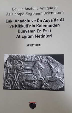 Eski Anadolu ve Ön Asya'da At ve Kikkuli'nin Kaleminden - Dünyanın En Eski At Eğitim Merkezi