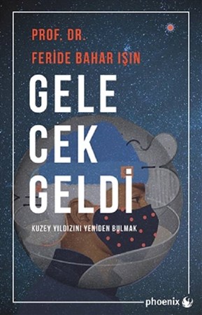 Gelecek Geldi / Kuzey Yıldızını Yeniden Bulmak