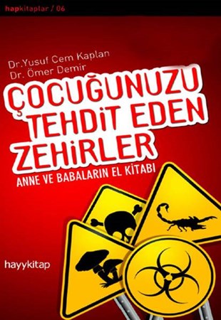Çocuğunuzu Tehdit Eden Zehirler Anne Ve Babaların El Kitabı