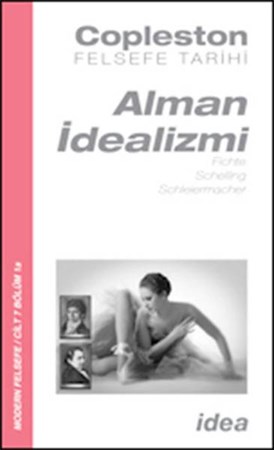 Alman İdealizmi Fichte, Schelling, Schleiermacher