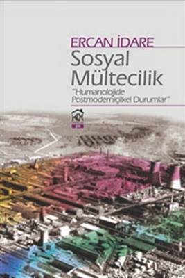 Sosyal Mültecilik Humanolojide Postmoderniçilkel Durumlar