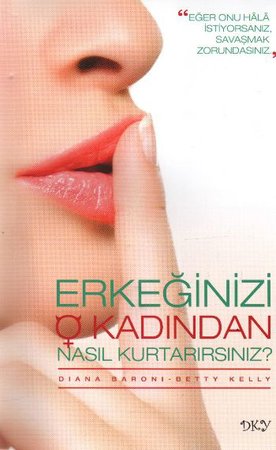 Erkeğinizi O Kadından Nasıl Kurtarırsınız?