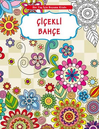Her Yaş İçin Boyama Kitabı - Çiçekli Bahçe
