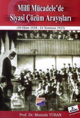 Milli Mücadelede Siyasi Çözüm Arayışları 30 Ekim 1918 24 Temmuz 1923
