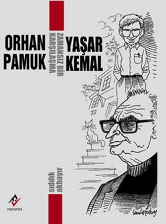 Orhan Pamuk Yaşar Kemal Zamansız Bir Karşılaşma
