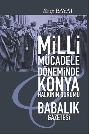 Milli Mücadele Döneminde Konya Halkının Durumu Babalık Gazetesi