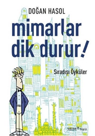 Mimarlar Dik Durur! / Sıradışı Öyküler