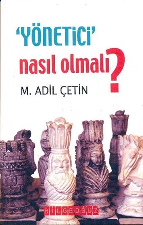 Yönetici Nasıl Olmalı