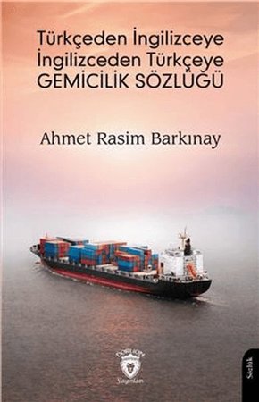 Türkçeden İngilizceye İngilizceden Türkçeye Gemicilik Sözlüğü