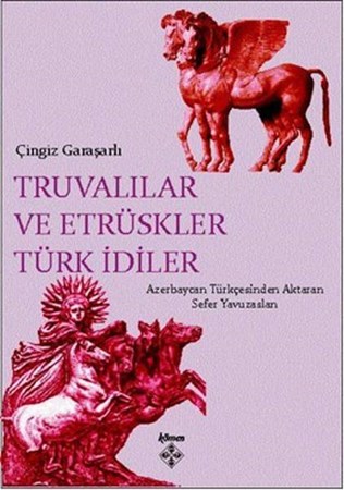 Truvalılar Ve Etrüskler Türk İdiler