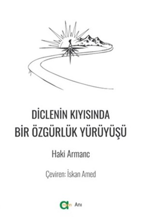 DİCLENİN KIYISINDA BİR ÖZGÜRLÜK YÜRÜYÜŞÜ