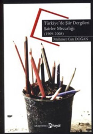 Türkiye'de Şiir Dergileri Şairler Mezarlığı 1909 2008