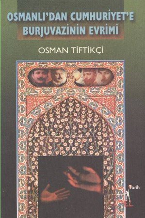 Osmanlıdan Cumhuriyete Burjuvazinin Evrimi