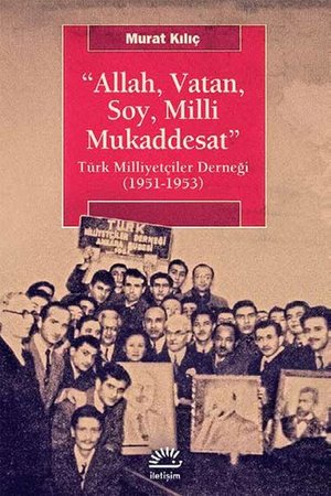 Allah, Vatan, Soy, Milli Mukaddesat  Türk Milliyetçiler Derneği (1951-1953)