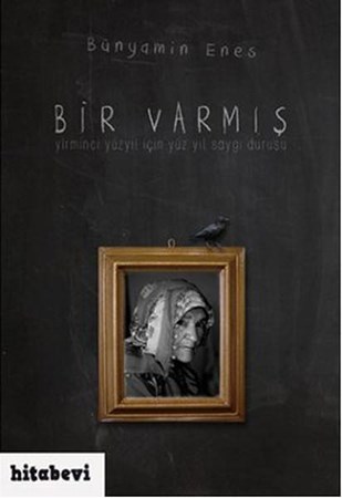 Bir Varmış Yirminci Yüzyıl İçin Yüz Yıl Saygı Duruşu