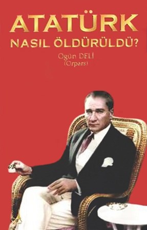 Atatürk Nasıl Öldürüldü