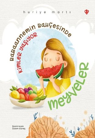 Babaannemin Bahçesinde Kimler Yaşıyor Meyveler