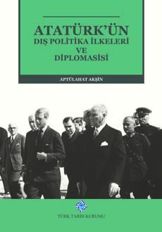 Atatürk'ün Dış Politika İlkeleri ve Diplomasisi
