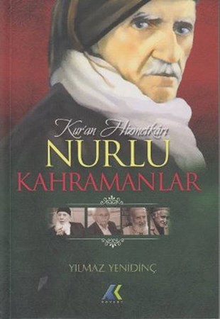 Kuran Hizmetkarı Nurlu Kahramanlar