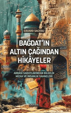 Bağdat'ın Altın Çağından Hikâyeler