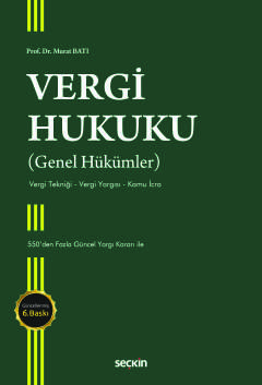 Vergi Hukuku (Genel Hükümler) Vergi Tekniği– Vergi Yargısı– Kamu İcra