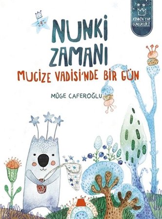 Nunki Zamanı - Mucize Vadisi’nde Bir Gün