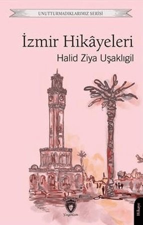 Unutturmadıklarımız Serisi - İzmir Hikayeleri