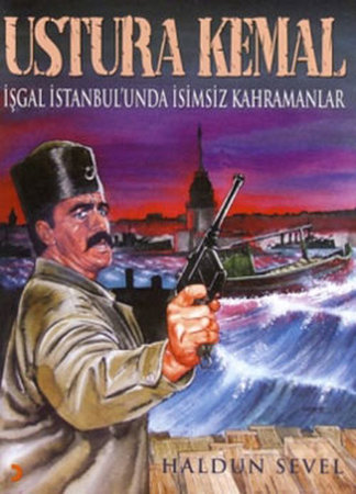Ustura Kemal İşgal İstanbul'unda İsimsiz Kahramanlar