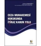 Ceza Muhakemesi Hukukunda İtiraz Kanun Yolu