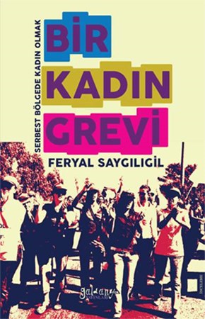 Bir Kadın Grevi Serbest Bölgede Kadın İşçi Olmak
