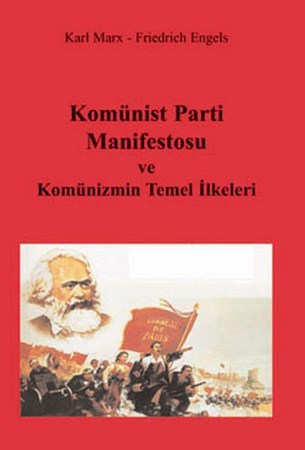 Komünist Parti Manifestosu Ve Komünizmin Temel Ilkeleri