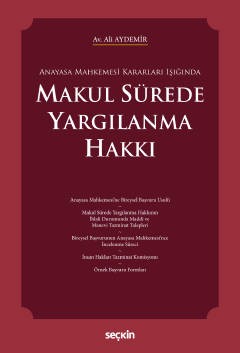 Anayasa Mahkemesi Kararları Işığında Makul Sürede Yargılanma Hakkı