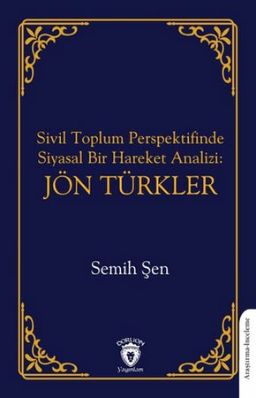 Sivil Toplum Perspektifinde Siyasal Bir Hareket Analizi: Jön Türkler