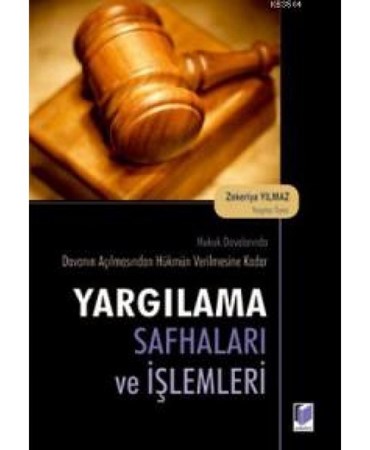 Hukuk Davalarında Davanın Açılmasından Hükmün Verilmesine Kadar Yargılama Safhaları Ve İşlemleri