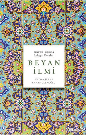 Beyan İlmi (Kur'Ân Işığında Belagat Dersleri)