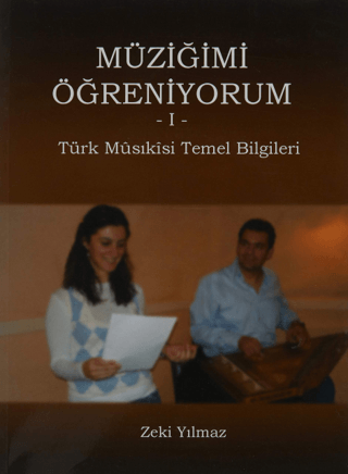 MÜZİĞİMİ ÖĞRENİYORUM 1 / TÜRK MUSİKİSİ TEMEL BİLGİLERİ