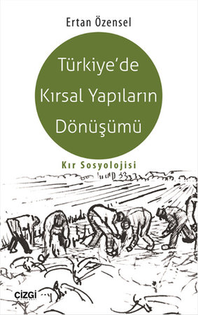 Türkiye'de Kırsal Yapıların Dönüşümü  Kır Sosyolojisi