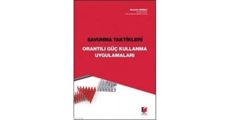 Savunma Taktikleri Orantılı Güç Kullanma Uygulamaları