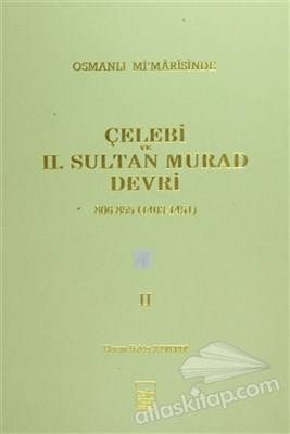 Osmanlı Mimarisinde Çelebi Ve 2. Sultan Murad Devri 2. Cilt