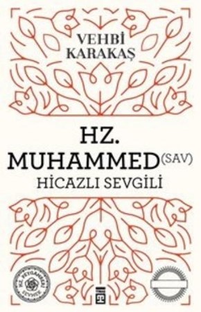 Hz. Muhammed S.a.v. Hicazlı Sevgili