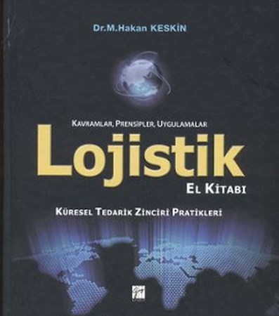 Lojistik El Kitabı Kavramlar, Prensipler, Uygulamalar Küresel Tedarik Zinciri Pratikleri