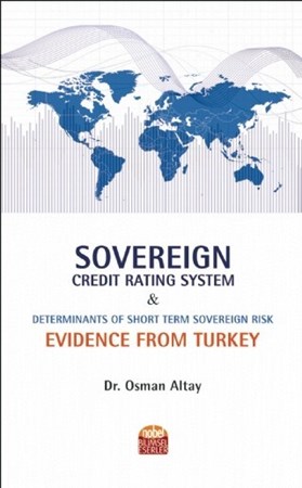 Sovereign Credit Rating System And Determinants Of Short Term Sovereign Risk: Evidence From Turkey