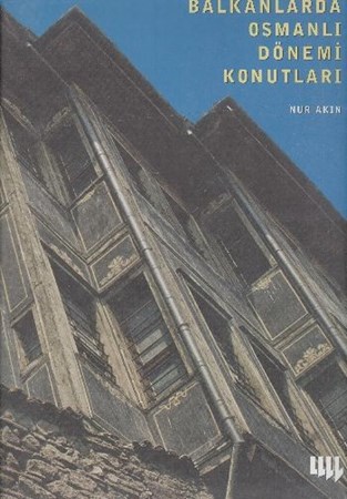 Balkanlarda Osmanlı Dönemi Konutları