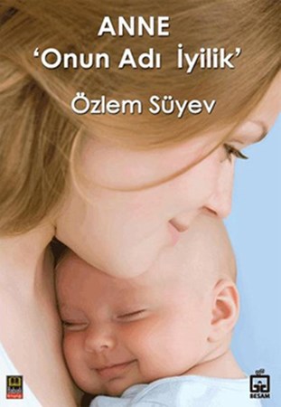 Anne Onun Adı İyilik