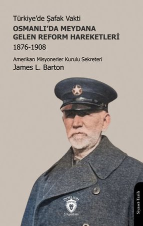 Türkiye’de Şafak Vakti - Osmanlı’da Meydana Gelen Reform Hareketleri 1876-1908