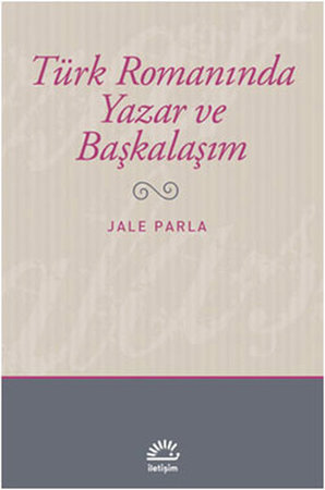 Türk Romanında Yazar ve Başkalaşım