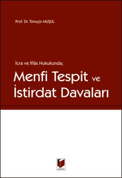 İcra Ve İflas Hukukunda Menfi Tespit Ve İstirdat Davaları