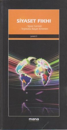 Siyaset Fıkhı  Siyasi Sünnet - Teşkilatta Başarı Kriterleri