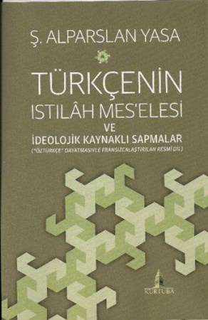 Türkçenin Istılah Meselesi Ve İdeolojik Kaynaklı Sapmalar