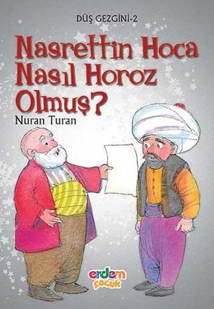 Düş Gezgini 2 - Nasrettin Hoca Nasıl Horoz Olmuş?
